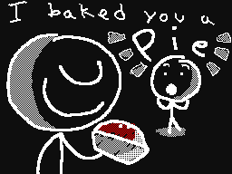 I baked you a Pie!