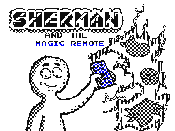 Sherman and the magic remote