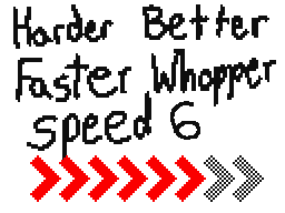 Harder Better Faster Whopper HQ