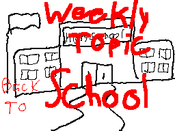 Weekly Topic - Back To School