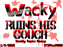 (WT- Messy) Wacky Ruins His Couch!