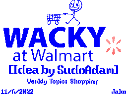 (WT- Shopping) Wacky At Walmart!