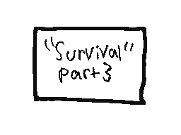 Survival Part 3