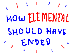 How Elemental Should Have Ended