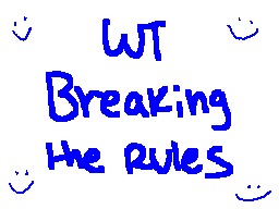 breaking (some of) the rules