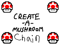 Create -A- Mushroom Chain