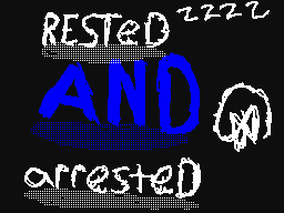 rested and arrested