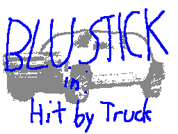 BLU STICK: Crushed by a Truck