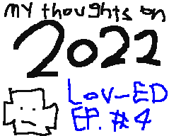 My Thoughts on 2022 (Lov-ED Ep#4)
