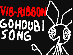 Vib-Ribbon Gohoubi Song