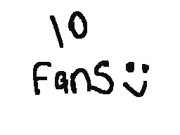 thanks you guys for 10 fans i love you g
