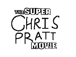 The Super Chris Pratt Movie