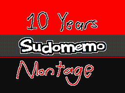 Sudomemo's Ten Years Montage