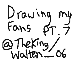 Drawing my fans PT.7
