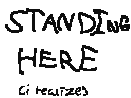 Standing Here (I realize)