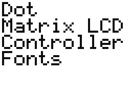 Dot Matrix LCD Controller Fonts