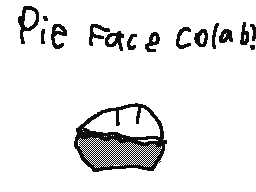 Pie Face Collab Entry