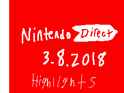 3/8/2018 Nintendo Direct in a Nutshell