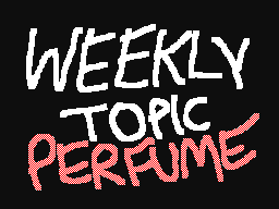 Weekly Topic - Perfume
