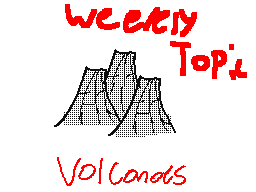 Weekly Topic: Volcanoes