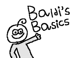Baldi's Basics (of being a big pain)