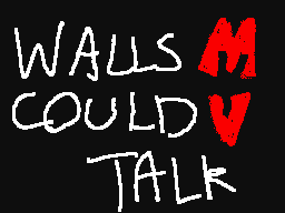 Walls Could Talk - MV