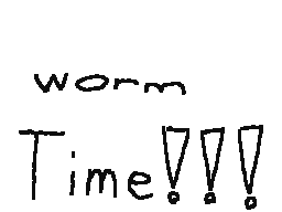 Worm time!