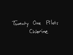 Twenty One Pilots - Chlorine