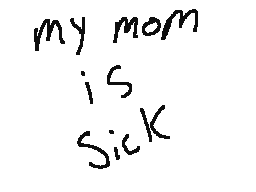 Mommy is sick