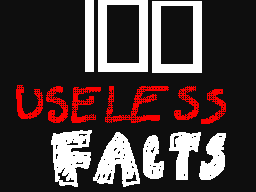 100 useless facts