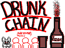 Drunk Chain! Open to all