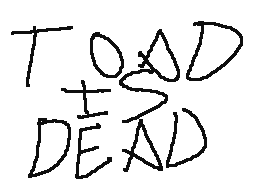 TOAD IS DEAD!