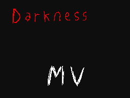 Hello Darkness MV