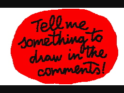 I draw anything you want:)