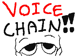 'Voice Chain!!' ft.dolphin noises