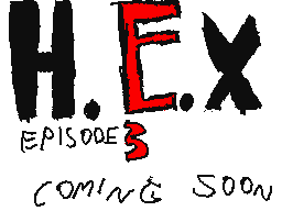 H.E.X episode 2