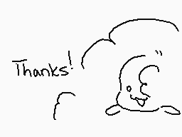 Drawn comment by •Baph•
"Thanks!"