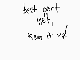 Drawn comment by Ronman©
"best part yet, keep it up!"