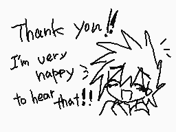 Drawn comment by Gary's fan
"Thank you!! I'm very happy >=> to hear that!!"