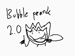 Drawn comment by nirav_DS@😃
"Bubble prank 2.0"