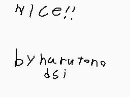 Drawn comment by はるとのdsi
"NICE!! by harutono dsi"