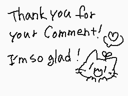 Drawn comment by もさもさ
"Thank you for your comment! I'm so glad!"