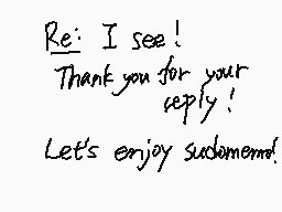 Drawn comment by べんとう
"Re: I see! Thank you for your reply! Let's enjoy sudomend!"
