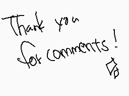 Drawn comment by miyako
"Thank you for comments!"