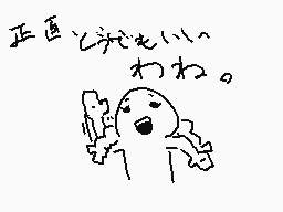 Drawn comment by シャチき
"正直と決めたいわね。"