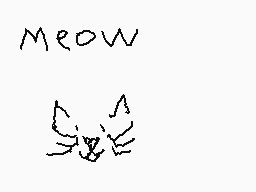Drawn comment by Lancelot™
"Meow"