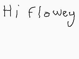 Drawn comment by  Lancelot
"Hi flowey"