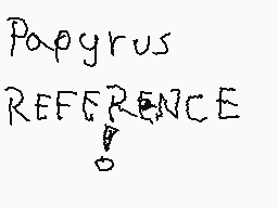 Drawn comment by  Lancelot
"Papyrus REFERENCE"