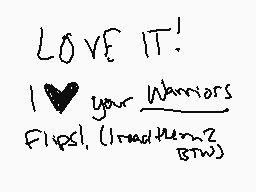 Drawn comment by Tashja
"LOVE IT! I ♥ your Warriors Flips! (1read4kms2 Btw)"