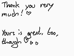 Drawn comment by Man Eater
"Thank you very much! Yours is great, too, though"